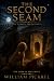 The Second Seam (The Unseen...