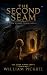 The Second Seam (The Unseen...