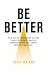Be Better by Jeff Saari Be Better by Jeff Saari