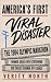 America’s First Viral Disas...