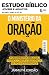 Estudo Bíblico Jovens e Adultos - Aluno: O Ministério da Oração – Fundamentos bíblicos, prática cristã e resistência na pós-modernidade (Portuguese Edition)