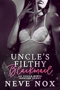 Uncle's Filthy Blackmail: An Uncle Niece Noncon Story