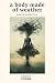 A Body Made of Weather: Collected Poems