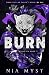 Burn: A Dark, Stalker x Stalker, Enemies-to-Lovers Romance (Wildcats)