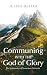 Communing with the God of Glory by Justin Deeter