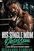 His Single Mom Obsession: A...