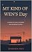 My Kind Of Wen's Day by Sharon May
