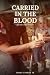 CARRIED IN THE BLOOD: A Gul...