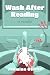 Wash After Reading by Jasmine Olivas Wash After Reading by Jasmine Olivas