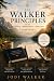 The Walker Principles: Building Wealth Preserving Freedom Leaving a Legacy
