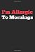 I'm Allergic To Mornings