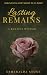 Lasting Remains: A Remains ...
