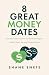 8 Great Money Dates: Essent...