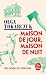 Maison de jour, maison de nuit