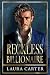 Reckless Billionaire by Laura Carter