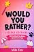 Would You Rather? Girls Edi...