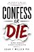 Confess or Die!: Expose You...