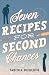 Seven Recipes for Second Ch...