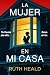 La mujer en mi casa