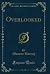 Overlooked (Classic Reprint)