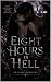Eight Hours in Hell: A Dark...