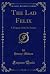 The Lad Felix: A Tragedy of...