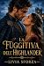 LA FUGGITIVA DELL'HIGHLANDER: Un dark romance storico nelle Highlands scozzesi tra un matrimonio forzato e un odio destinato a trasformarsi in desiderio ... PREZZO D'OSCURITÀ Vol. 3) (Italian Edition)