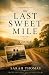 THE LAST SWEET MILE STORIES...