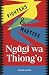 Fighters & Martyrs by Ngũgĩ wa Thiong'o Fighters & Martyrs by Ngũgĩ wa Thiong'o