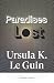 Paradises Lost by Ursula K. Le Guin Paradises Lost by Ursula K. Le Guin