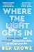 Where the Light Gets In by Ben Crowe