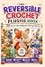 The Reversible Crochet Plus...