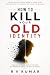 How to Kill Your Old Identity by RV Kumar