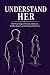 understand her: the psychol...