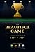 THE BEAUTIFUL GAME: A HISTO...