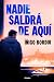 Nadie saldrá de aquí