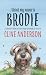 I Think My Name is Brodie: ...