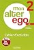 Mon Alter Ego 2. Cahier d'a...