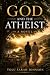 God and the Atheist by Tolu Sarah Johnson God and the Atheist by Tolu Sarah Johnson