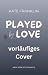 Played by Love : (Brothers ...