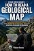 How to Read a Geological Map by Valen Stone
