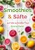 Smoothies & Säfte: Vitamine...