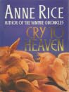 Cry to Heaven by Anne Rice