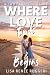 Where Love Ends & Begins: T...