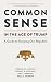 Common Sense in the Age of ...