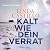 Kalt wie dein Verrat by Linda Castillo