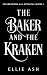 The Baker and the Kraken: A...