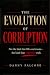 The Evolution of Corruption by Danny Falcone