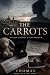 THE CARROTS: A Novel Inspir...