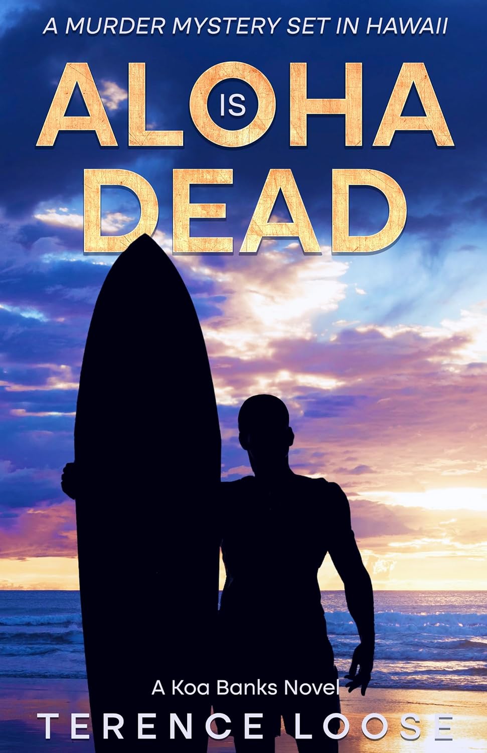 Aloha Is Dead (The Koa Banks Mysteries)